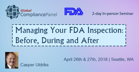 Managing Your FDA Inspection: Before, During and After